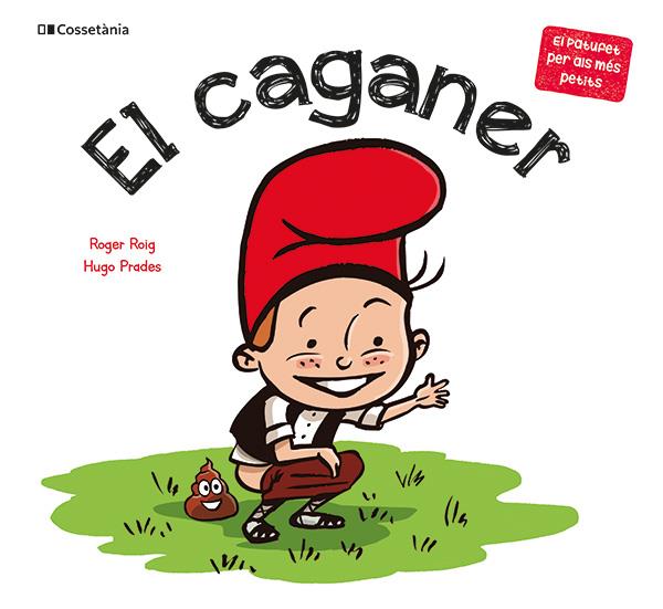 EL CAGANER | 9788413564470 | ROIG CÉSAR, ROGER | Llibreria La Font de Mimir - Llibreria online Barcelona - Comprar llibres català i castellà