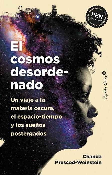 EL COSMOS DESORDENADO | 9788412708509 | PRESCOD-WEINSTEIN, CHANDA | Llibreria La Font de Mimir - Llibreria online Barcelona - Comprar llibres català i castellà