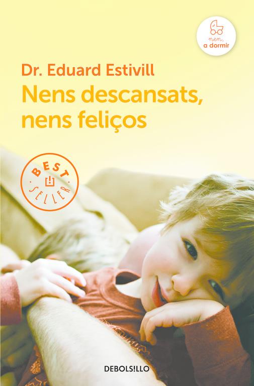 NENS DESCANSATS, NENS FELIÇOS | 9788466329842 | ESTIVILL,EDUARD | Llibreria La Font de Mimir - Llibreria online Barcelona - Comprar llibres català i castellà