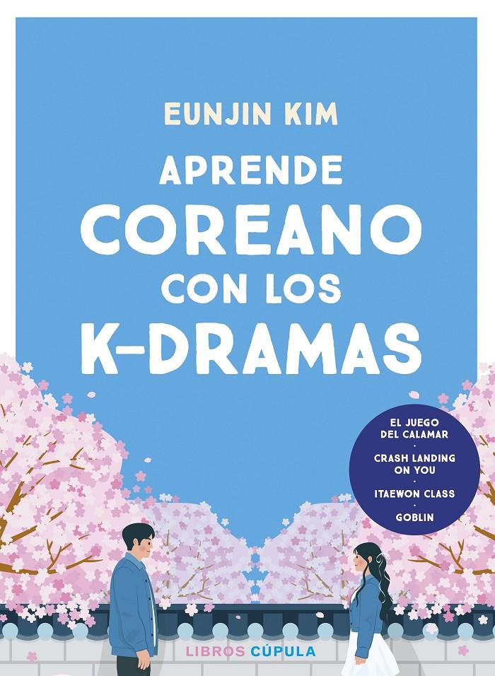 APRENDE COREANO CON LOS K-DRAMAS | 9788448042202 | KIM, EUNJIN | Llibreria La Font de Mimir - Llibreria online Barcelona - Comprar llibres català i castellà