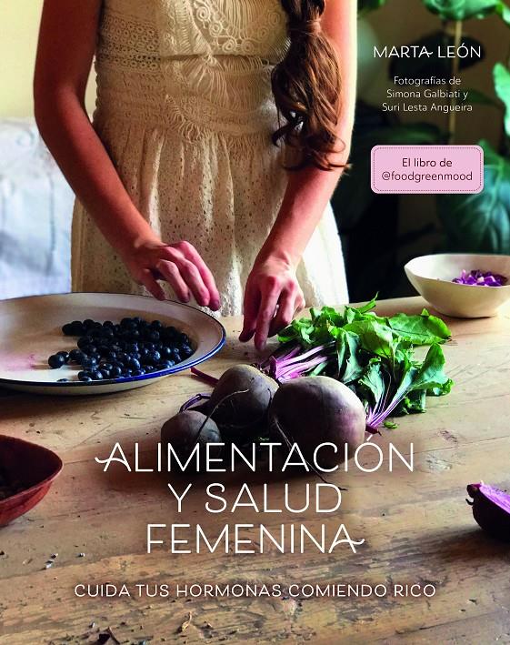 ALIMENTACIÓN Y SALUD FEMENINA | 9788418260018 | LEÓN, MARTA | Llibreria La Font de Mimir - Llibreria online Barcelona - Comprar llibres català i castellà