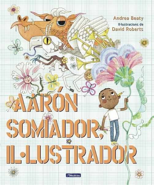 AARON SOMIADOR, IL.LUSTRADOR | 9788448861162 | BEATY, ANDREA/ROBERTS, DAVID | Llibreria La Font de Mimir - Llibreria online Barcelona - Comprar llibres català i castellà