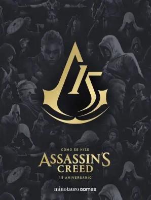 CÓMO SE HIZO ASSASSIN'S CREED. 15 ANIVERSARIO | 9788445016114 | UBISOFT ENTERTAINMENT INC./CALVIN, ALEX | Llibreria La Font de Mimir - Llibreria online Barcelona - Comprar llibres català i castellà