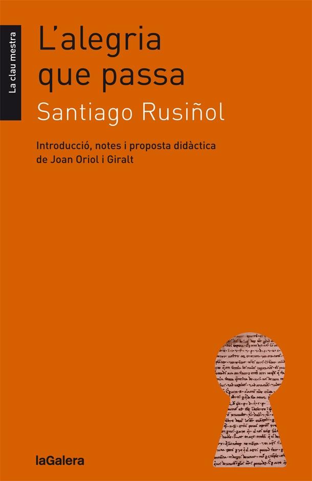 L'ALEGRIA QUE PASSA | 9788424664848 | RUSIÑOL, SANTIAGO | Llibreria La Font de Mimir - Llibreria online Barcelona - Comprar llibres català i castellà