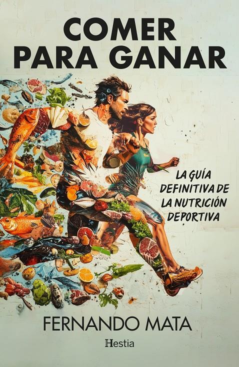 COMER PARA GANAR | 9788412864786 | MATA, FERNANDO | Llibreria La Font de Mimir - Llibreria online Barcelona - Comprar llibres català i castellà