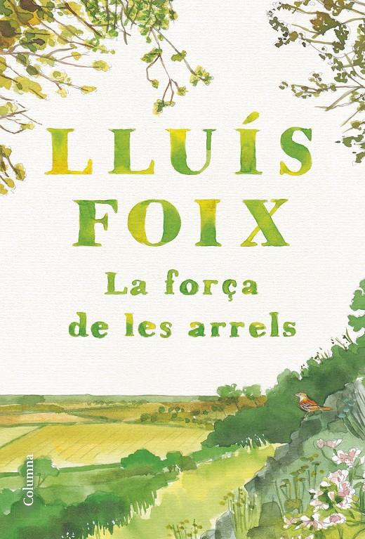 LA FORÇA DE LES ARRELS | 9788466432368 | FOIX CARNICÉ, LLUÍS | Llibreria La Font de Mimir - Llibreria online Barcelona - Comprar llibres català i castellà