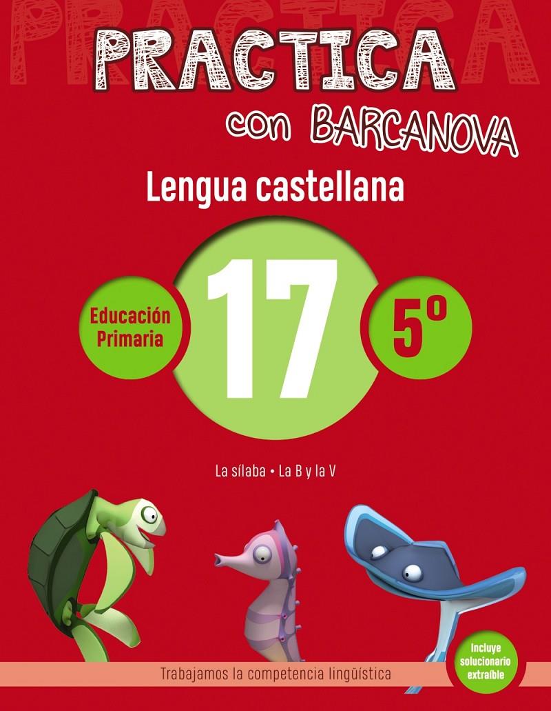 PRACTICA CON BARCANOVA. LENGUA CASTELLANA 17 | 9788448945428 | CAMPS, MONTSE/SERRA, LLUÏSA | Llibreria La Font de Mimir - Llibreria online Barcelona - Comprar llibres català i castellà