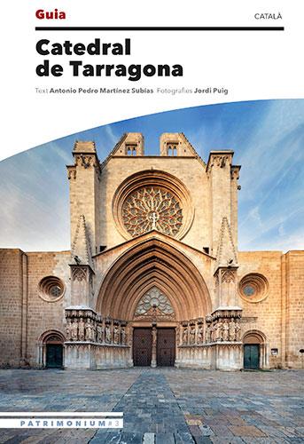 GUIA CATEDRAL DE TARRAGONA | 9788484788751 | MARTÍNEZ SUBÍAS, ANTONIO PEDRO/PUIG CASTELLANO, JORDI | Llibreria La Font de Mimir - Llibreria online Barcelona - Comprar llibres català i castellà