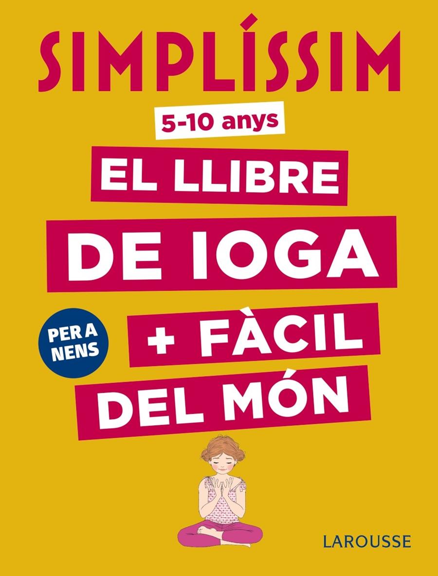 SIMPLÍSSIM. EL LLIBRE DE IOGA + FÀCIL DEL MÓN. PER A NENS | 9788417273927 | KOCH, ISABELLE | Llibreria La Font de Mimir - Llibreria online Barcelona - Comprar llibres català i castellà