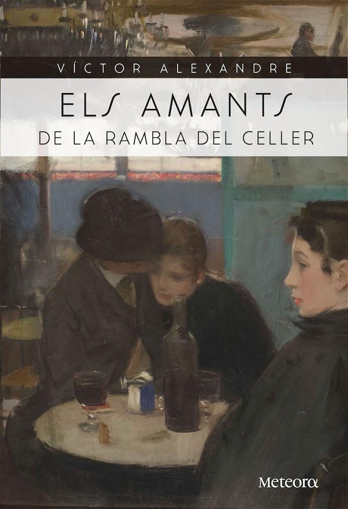 AMANTS DE LA RAMBLA DEL CELLER,ELS - CAT | 9788494698224 | VICTOR ALEXANDRE | Llibreria La Font de Mimir - Llibreria online Barcelona - Comprar llibres català i castellà