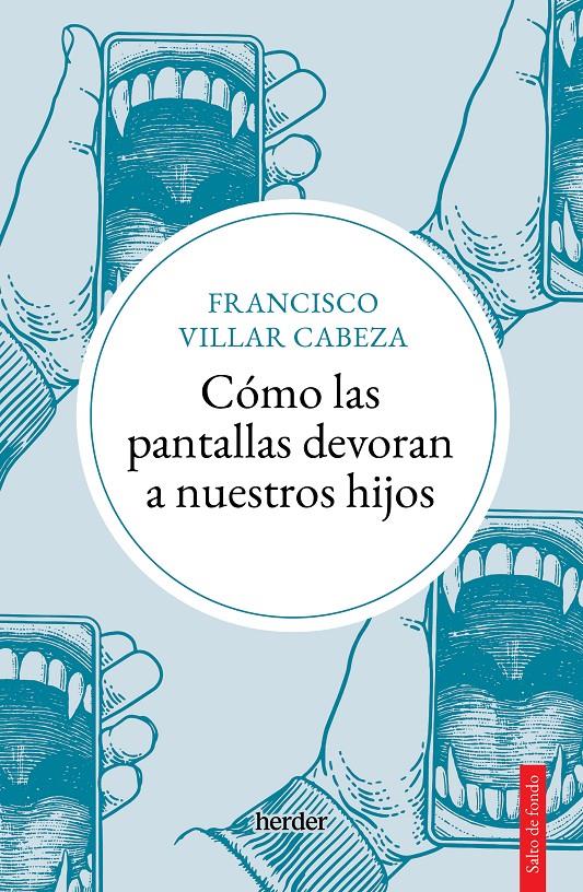 CÓMO LAS PANTALLAS DEVORAN A NUESTROS HIJOS | 9788425450747 | VILLAR CABEZA, FRANCISCO | Llibreria La Font de Mimir - Llibreria online Barcelona - Comprar llibres català i castellà