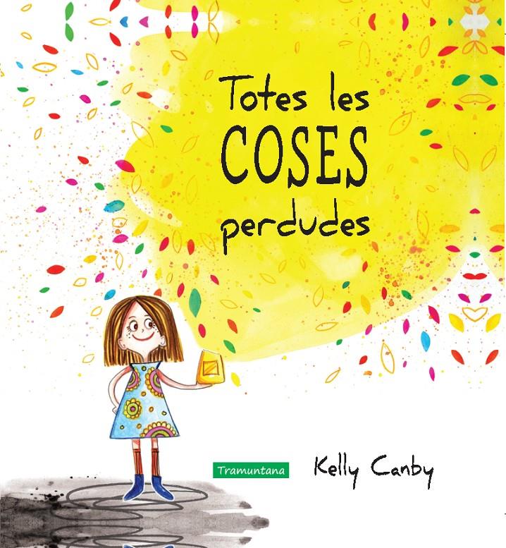 TOTES LES COSES PERDUDES | 9788416578252 | CANBY CANBY, KELLY | Llibreria La Font de Mimir - Llibreria online Barcelona - Comprar llibres català i castellà