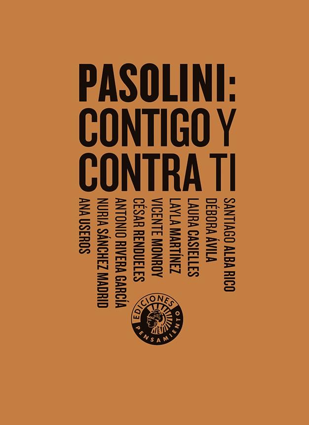 PASOLINI: CONTIGO Y CONTRA TI | 9788412421491 | ALBA RICO, SANTIAGO/MARTÍNEZ, LAYLA/RENDUELES, CÉSAR/Y OTROS | Llibreria La Font de Mimir - Llibreria online Barcelona - Comprar llibres català i castellà