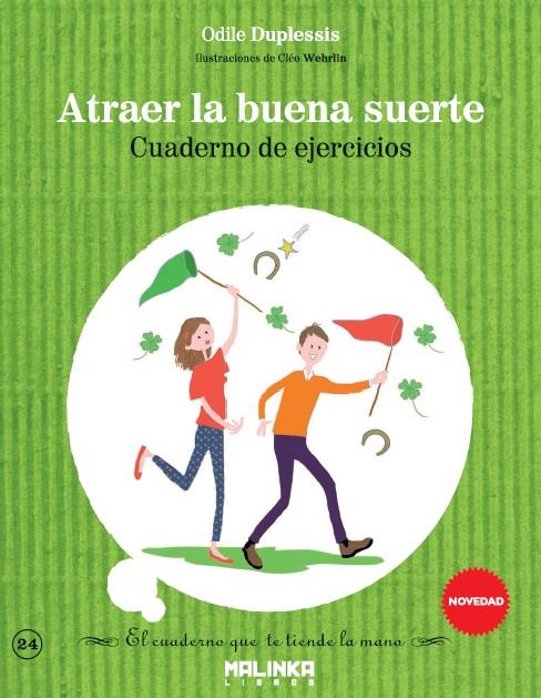 CUADERNO DE EJERCICIOS PARA ATRAER LA BUENA SUERTE | 9788415322924 | DUPLESSIS, ODILE | Llibreria La Font de Mimir - Llibreria online Barcelona - Comprar llibres català i castellà