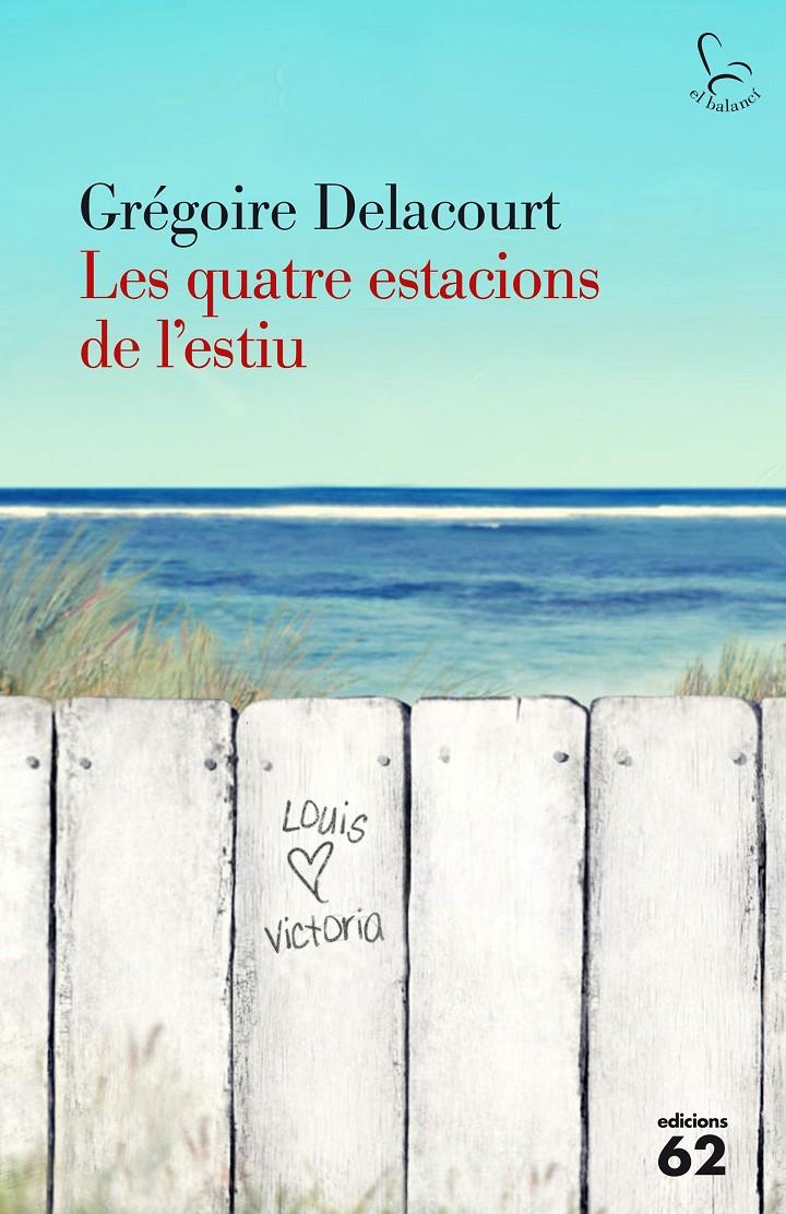 LES QUATRE ESTACIONS DE L'ESTIU | 9788429774801 | GRÉGOIRE DELACOURT | Llibreria La Font de Mimir - Llibreria online Barcelona - Comprar llibres català i castellà