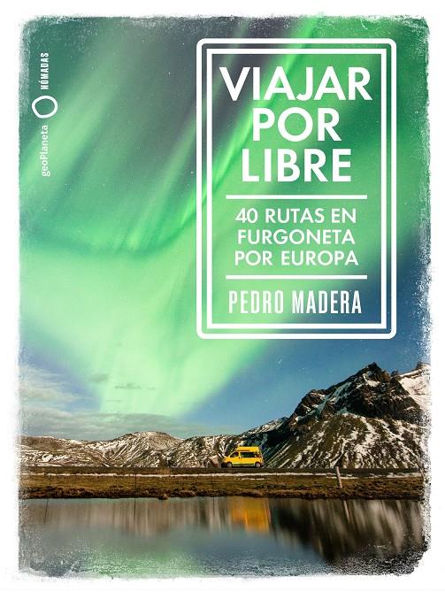 VIAJAR POR LIBRE - EUROPA | 9788408228240 | MADERA, PEDRO | Llibreria La Font de Mimir - Llibreria online Barcelona - Comprar llibres català i castellà