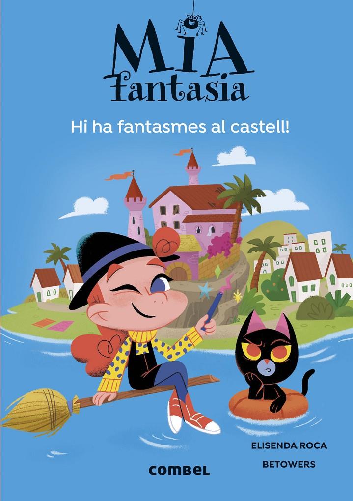 MIA FANTASIA 7. HI HA FANTASMES AL CASTELL | 9788411581691 | ROCA, ELISENDA | Llibreria La Font de Mimir - Llibreria online Barcelona - Comprar llibres català i castellà