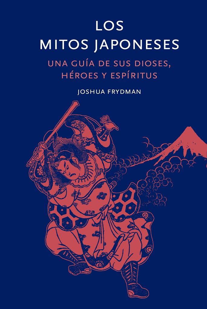 LOS MITOS JAPONESES | 9788412712261 | FRIEDMAN, JOSHUA | Llibreria La Font de Mimir - Llibreria online Barcelona - Comprar llibres català i castellà