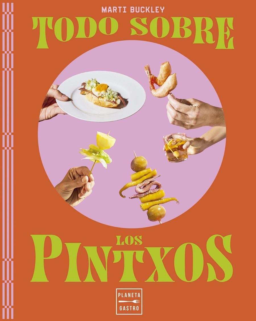 TODO SOBRE LOS PINTXOS | 9788408298779 | BUCKLEY, MARTI | Llibreria La Font de Mimir - Llibreria online Barcelona - Comprar llibres català i castellà