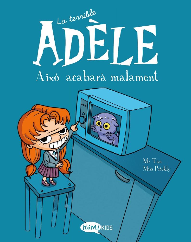 LA TERRIBLE ADÈLE VOL.1 AIXÒ ACABARÀ MALAMENT | 9788412257113 | MR TAN | Llibreria La Font de Mimir - Llibreria online Barcelona - Comprar llibres català i castellà