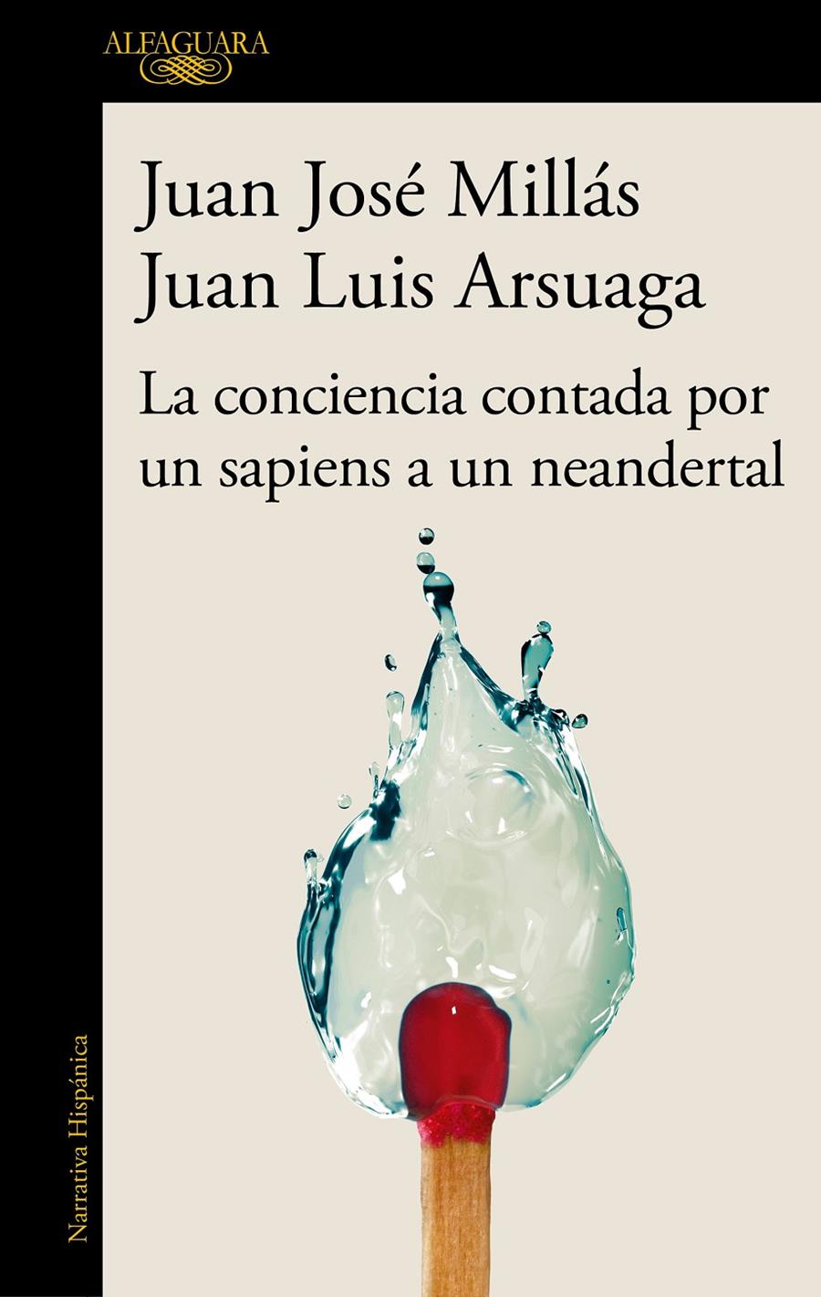 LA CONCIENCIA CONTADA POR UN SAPIENS A UN NEANDERTAL | 9788420471228 | MILLÁS, JUAN JOSÉ/ARSUAGA, JUAN LUIS | Llibreria La Font de Mimir - Llibreria online Barcelona - Comprar llibres català i castellà