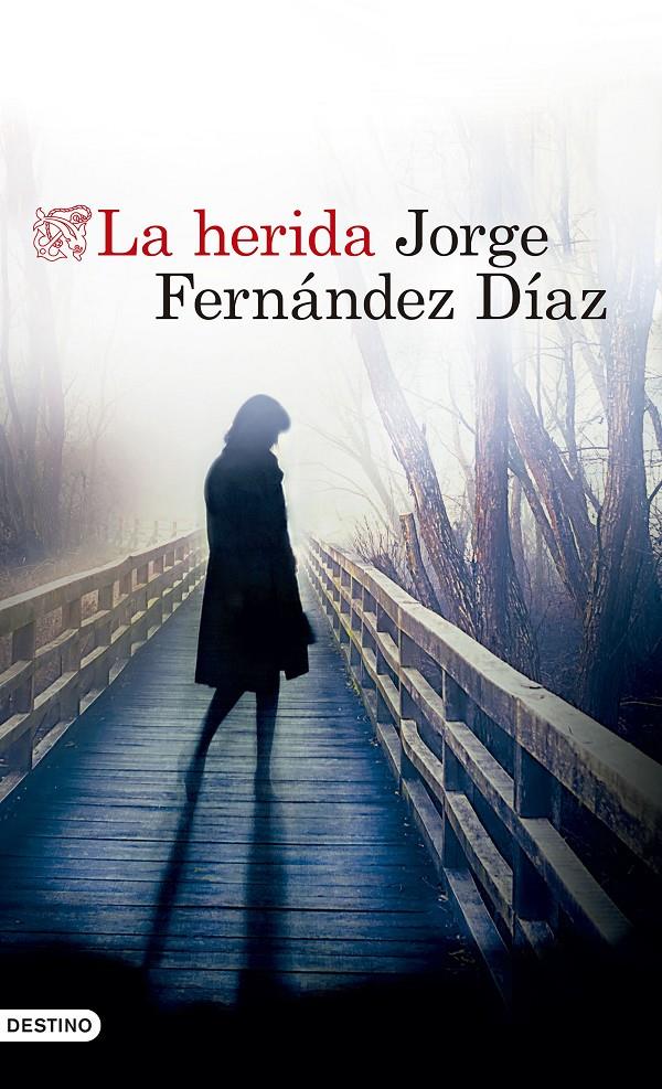 LA HERIDA | 9788423353194 | FERNÁNDEZ DÍAZ, JORGE | Llibreria La Font de Mimir - Llibreria online Barcelona - Comprar llibres català i castellà