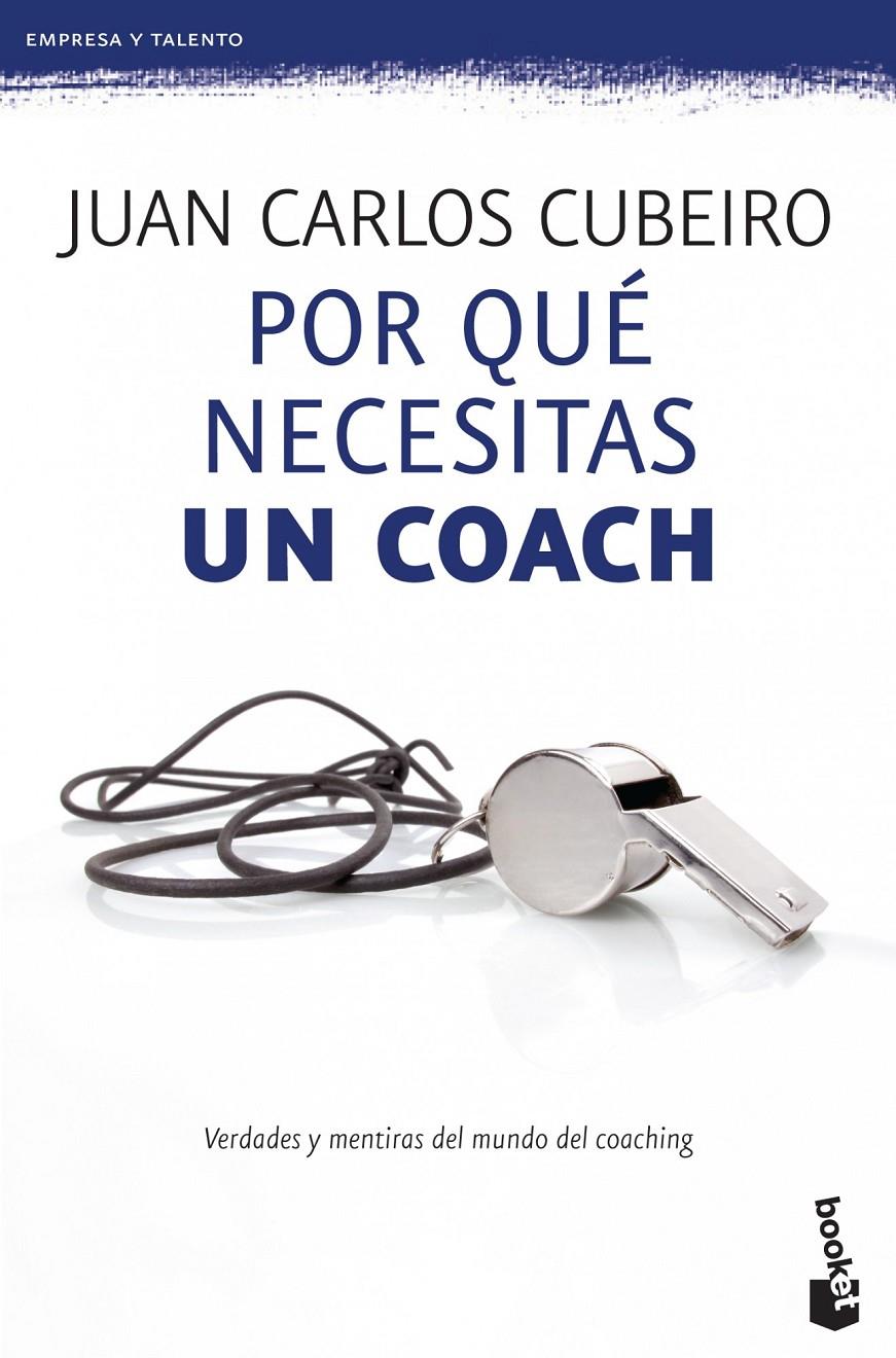 POR QUE NECESITAS UN COACH | 9788415320715 | JUAN CARLOS CUBEIRO | Llibreria La Font de Mimir - Llibreria online Barcelona - Comprar llibres català i castellà