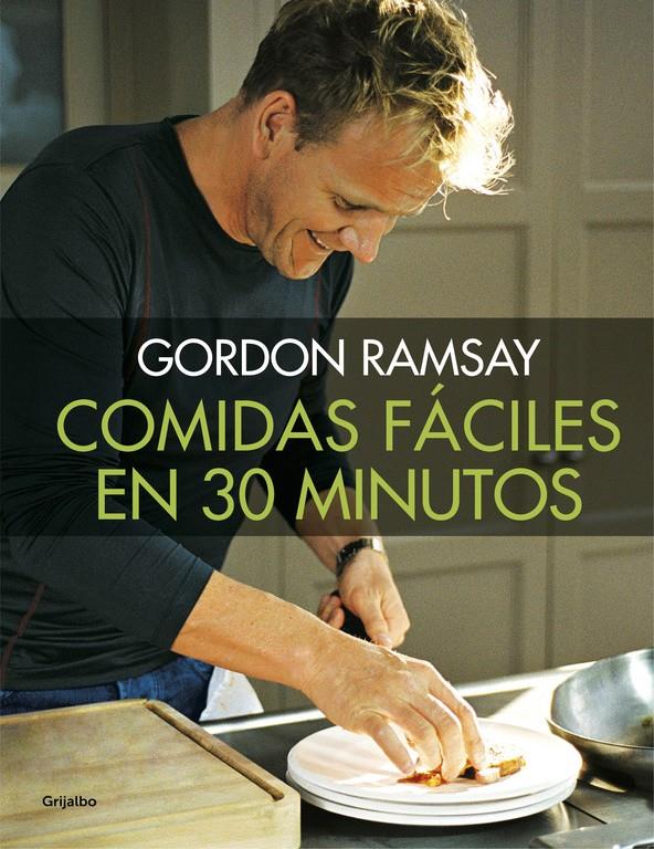 COMIDAS FÁCILES EN 30 MINUTOS | 9788416449538 | RAMSAY, GORDON | Llibreria La Font de Mimir - Llibreria online Barcelona - Comprar llibres català i castellà