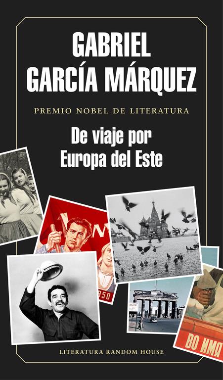 DE VIAJE POR EUROPA DEL ESTE | 9788439730460 | GARCÍA MÁRQUEZ,GABRIEL | Llibreria La Font de Mimir - Llibreria online Barcelona - Comprar llibres català i castellà