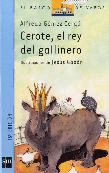 CEROTE EL REY DEL GALLINERO | 9788434877283 | GOMEZ, ALFREDO | Llibreria La Font de Mimir - Llibreria online Barcelona - Comprar llibres català i castellà