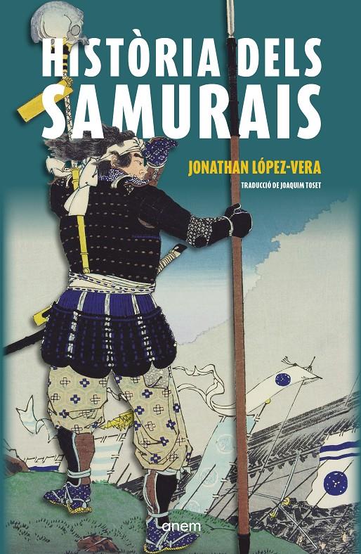 HISTÒRIA DELS SAMURAIS | 9788418865428 | LÓPEZ-VERA, JONATHAN | Llibreria La Font de Mimir - Llibreria online Barcelona - Comprar llibres català i castellà