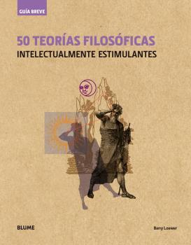 GUÍA BREVE. 50 TEORÍAS FILOSÓFICAS (RÚSTICA) | 9788498019735 | LOEWER, BARRY | Llibreria La Font de Mimir - Llibreria online Barcelona - Comprar llibres català i castellà