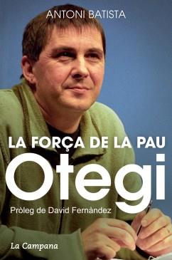 OTEGI, LA FORÇA DE LA PAU | 9788416457045 | BATISTA, ANTONI | Llibreria La Font de Mimir - Llibreria online Barcelona - Comprar llibres català i castellà