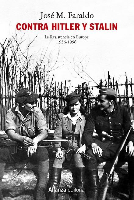 CONTRA HITLER Y STALIN. LA RESISTENCIA EN EUROPA (1936-1956) | 9788413626314 | FARALDO JARILLO, JOSÉ MARÍA | Llibreria La Font de Mimir - Llibreria online Barcelona - Comprar llibres català i castellà