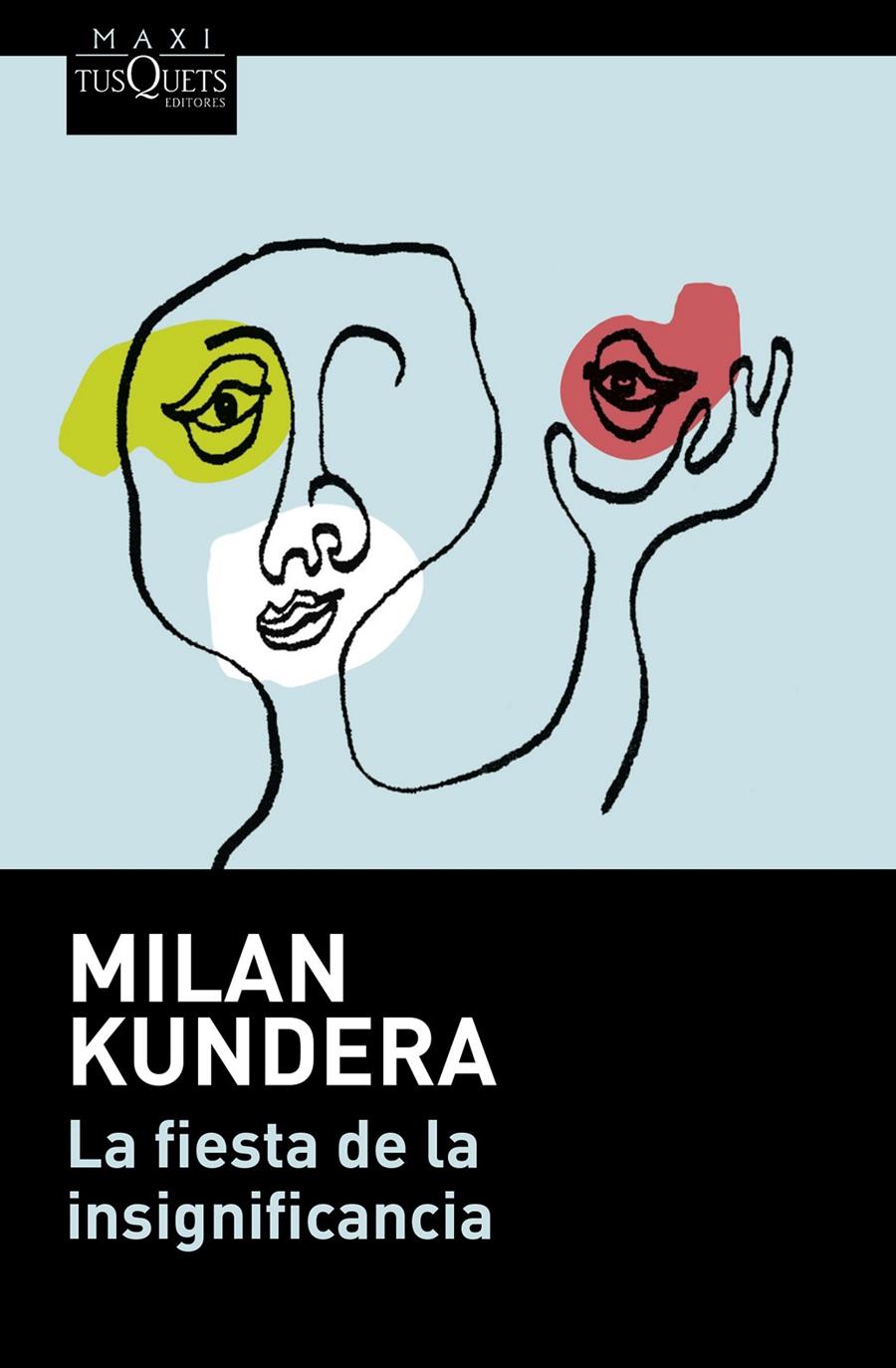 LA FIESTA DE LA INSIGNIFICANCIA | 9788490661307 | MILAN KUNDERA | Llibreria La Font de Mimir - Llibreria online Barcelona - Comprar llibres català i castellà