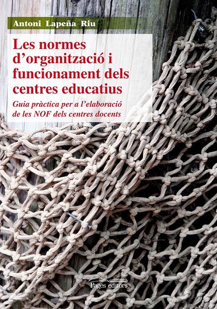 LES NORMES D'ORGANITZACIÓ I FUNCIONAMENT DELS CENTRES EDUCATIUS | 9788499752389 | LAPEÑA RIU, ANTONIO | Llibreria La Font de Mimir - Llibreria online Barcelona - Comprar llibres català i castellà