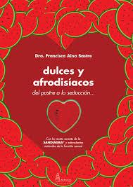 DULCES Y AFRODISIACOS | 9788494351907 | Llibreria La Font de Mimir - Llibreria online Barcelona - Comprar llibres català i castellà