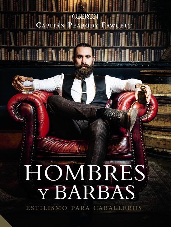 HOMBRES Y BARBAS. ESTILISMO PARA CABALLEROS | 9788441540736 | FAWCETT, CAPT. PEABODY | Llibreria La Font de Mimir - Llibreria online Barcelona - Comprar llibres català i castellà