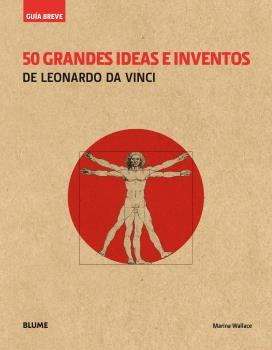 GUÍA BREVE. 50 GRANDES IDEAS E INVENTOS DE LEONARDO DA VINCI (RÚSTICA) | 9788417056100 | WALLACE, MARINA | Llibreria La Font de Mimir - Llibreria online Barcelona - Comprar llibres català i castellà