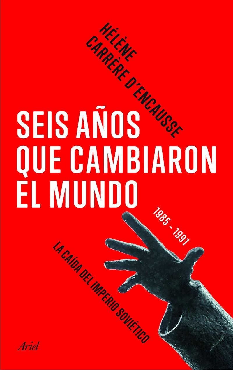 SEIS AÑOS QUE CAMBIARON EL MUNDO | 9788434424005 | HÉLÈNE CARRÈRE D ENCAUSSE | Llibreria La Font de Mimir - Llibreria online Barcelona - Comprar llibres català i castellà