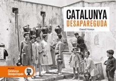 CATALUNYA DESAPAREGUDA | 9788417432829 | VENTEO, DANIEL | Llibreria La Font de Mimir - Llibreria online Barcelona - Comprar llibres català i castellà