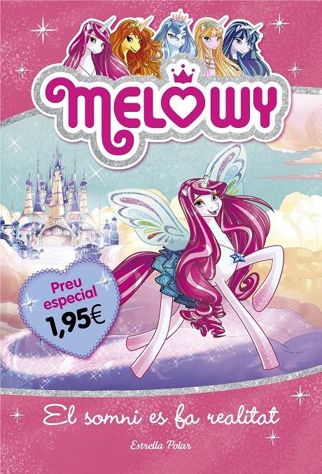 MELOWY. EL SOMNI ES FA REALITAT. EDICIÓ ESPECIAL 1,95€ | 9788491372165 | DANIELLE STAR | Llibreria La Font de Mimir - Llibreria online Barcelona - Comprar llibres català i castellà