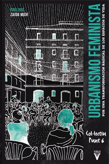 URBANISMO FEMINISTA (2ED) | 9788417870263 | COL·LECTIU PUNT 6 | Llibreria La Font de Mimir - Llibreria online Barcelona - Comprar llibres català i castellà