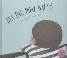 DES DEL MEU BALCÓ | 9788412164497 | LÓPEZ FERNÁNDEZ, SUSANA | Llibreria La Font de Mimir - Llibreria online Barcelona - Comprar llibres català i castellà