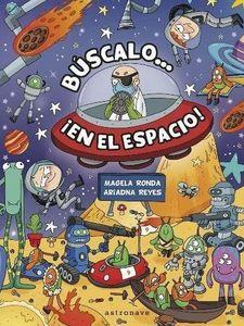 BÚSCALO... ¡EN EL ESPACIO! | 9788467928112 | MAGELA RONDA, ARIADNA REYES | Llibreria La Font de Mimir - Llibreria online Barcelona - Comprar llibres català i castellà