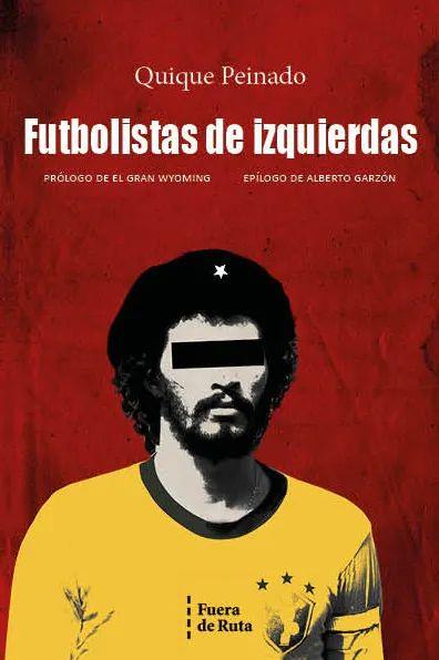 FUTBOLISTAS DE IZQUIERDAS | 9788494789793 | PEINADO, QUIQUE | Llibreria La Font de Mimir - Llibreria online Barcelona - Comprar llibres català i castellà