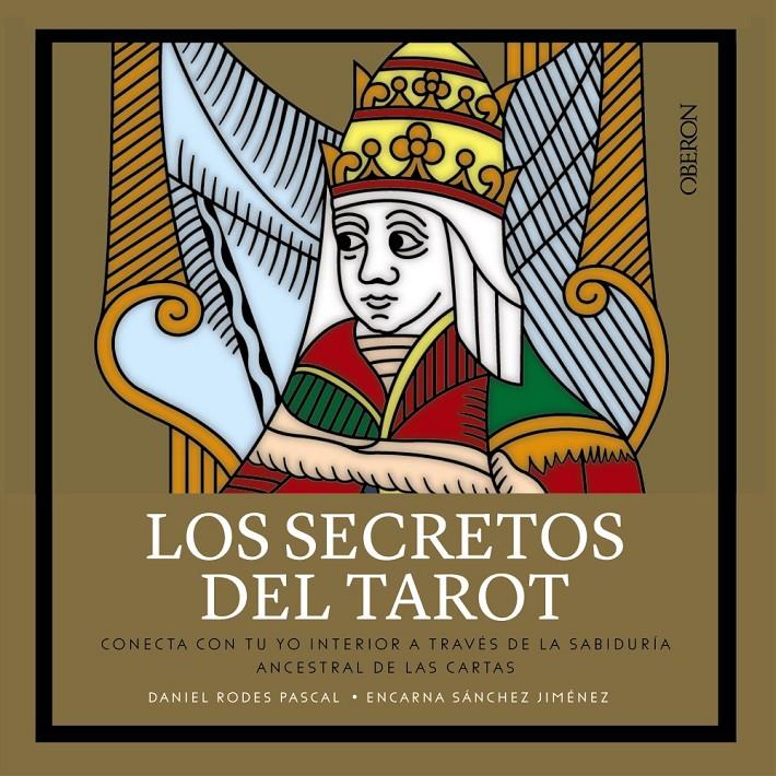 LOS SECRETOS DEL TAROT | 9788441540774 | RODES PASCAL, DANIEL/SÁNCHEZ JIMÉNEZ, ENCARNA | Llibreria La Font de Mimir - Llibreria online Barcelona - Comprar llibres català i castellà