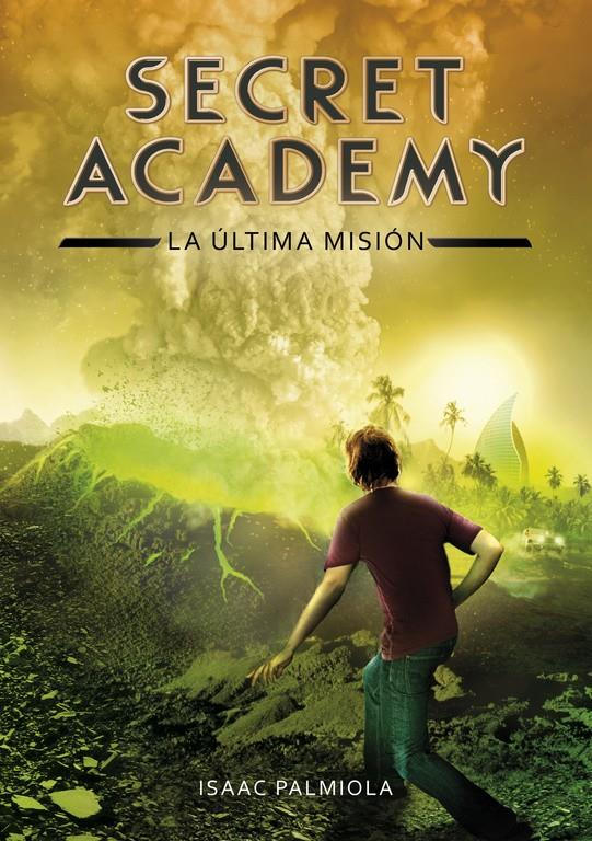 LA ÚLTIMA MISIÓN (SECRET ACADEMY 5) | 9788490434871 | PALMIOLA,ISAAC | Llibreria La Font de Mimir - Llibreria online Barcelona - Comprar llibres català i castellà