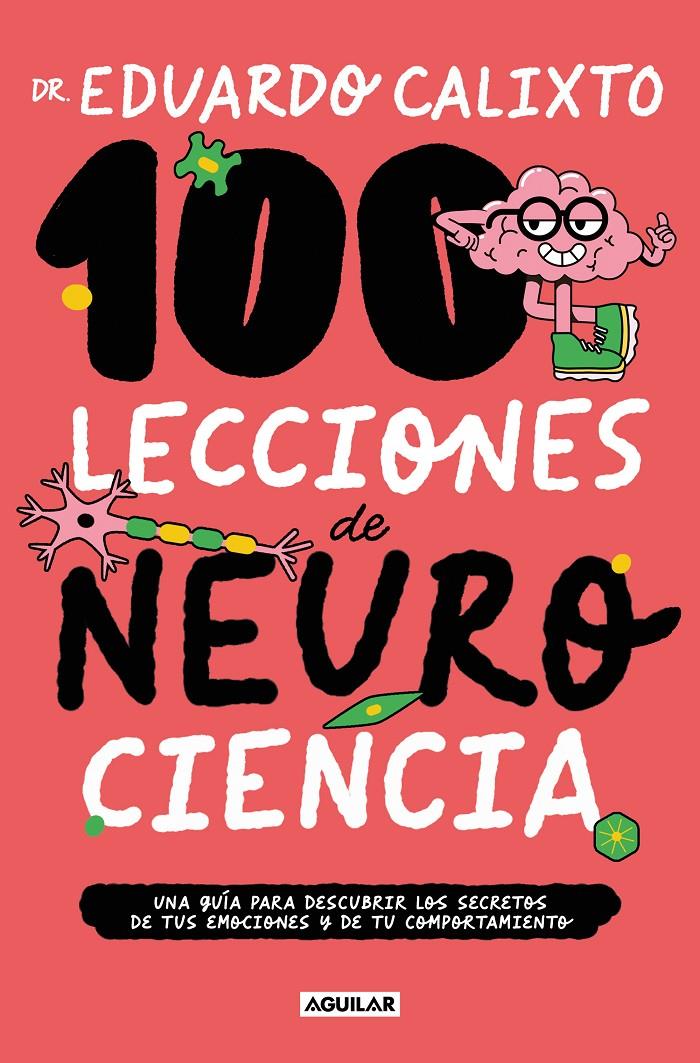 100 LECCIONES DE NEUROCIENCIA | 9788403524323 | CALIXTO, DR. EDUARDO | Llibreria La Font de Mimir - Llibreria online Barcelona - Comprar llibres català i castellà