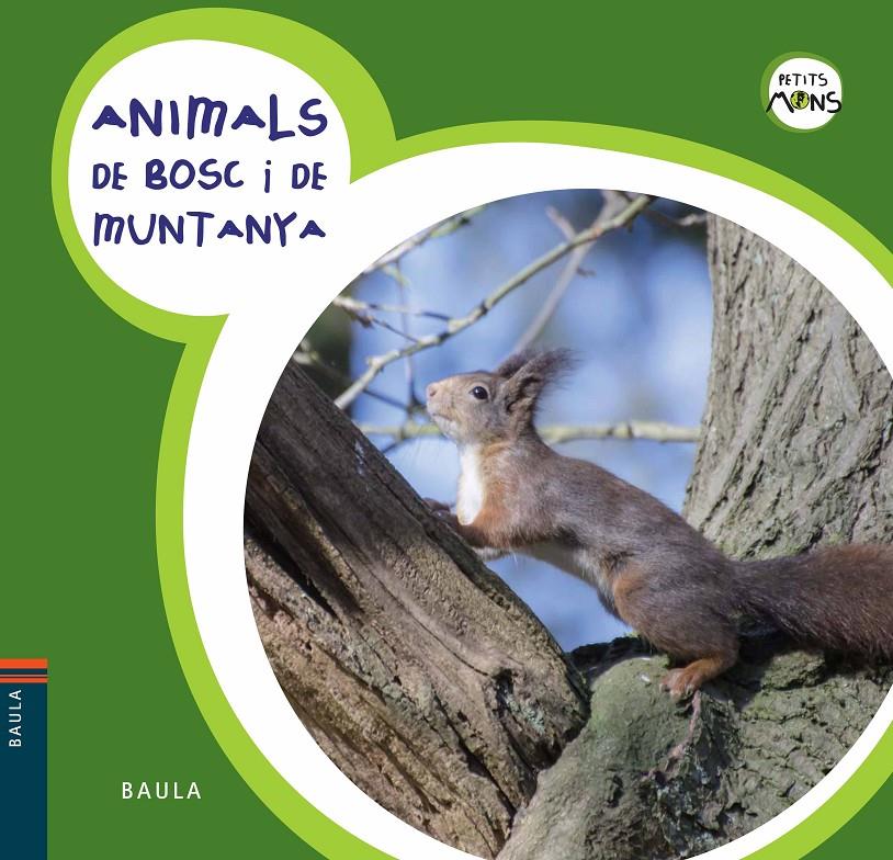 ANIMALS DE BOSC I DE MUNTANYA | 9788447928576 | EQUIP BAULA | Llibreria La Font de Mimir - Llibreria online Barcelona - Comprar llibres català i castellà